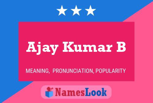 Постер имени Ajay Kumar B