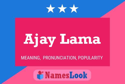 Постер имени Ajay Lama