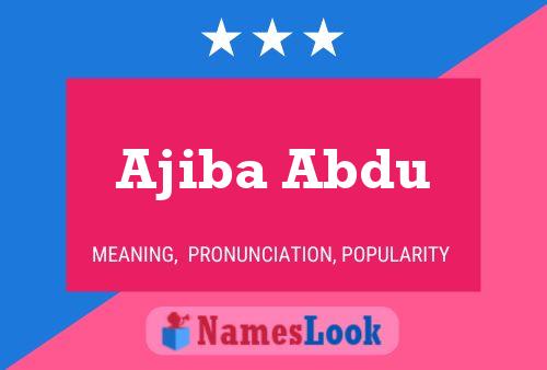 Постер имени Ajiba Abdu