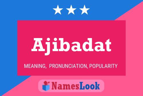 Постер имени Ajibadat