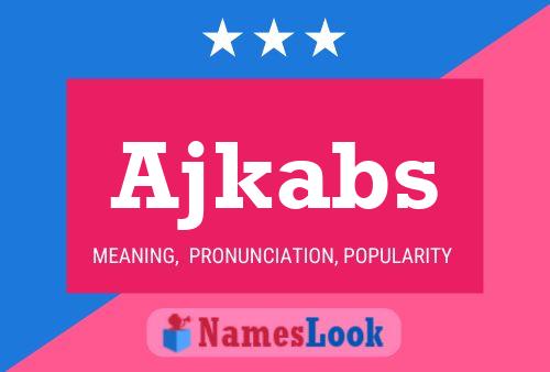 Постер имени Ajkabs