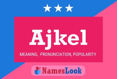 Постер имени Ajkel