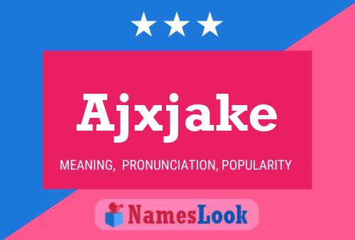 Постер имени Ajxjake