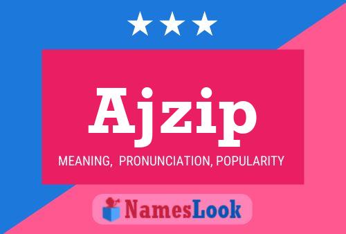 Постер имени Ajzip