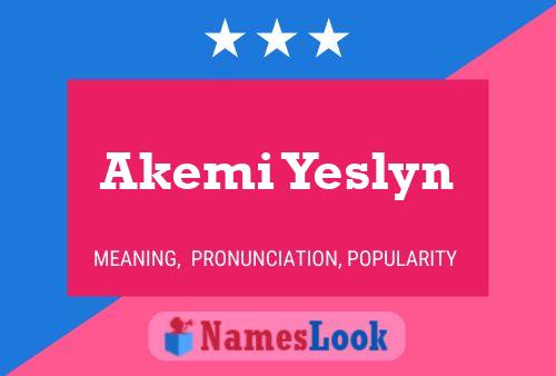 Постер имени Akemi Yeslyn