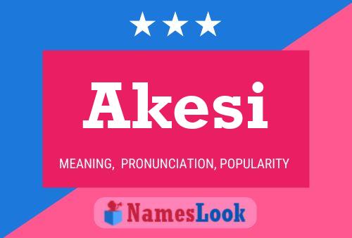 Постер имени Akesi