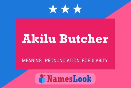 Постер имени Akilu Butcher