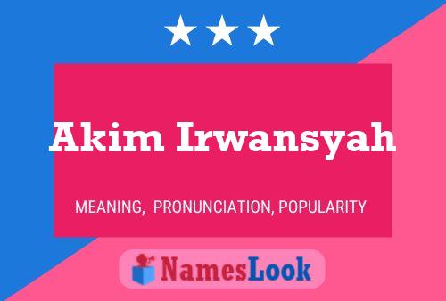 Постер имени Akim Irwansyah