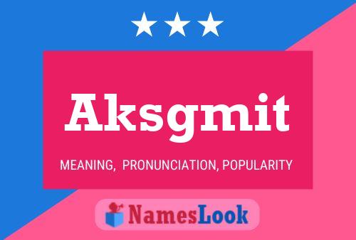 Постер имени Aksgmit