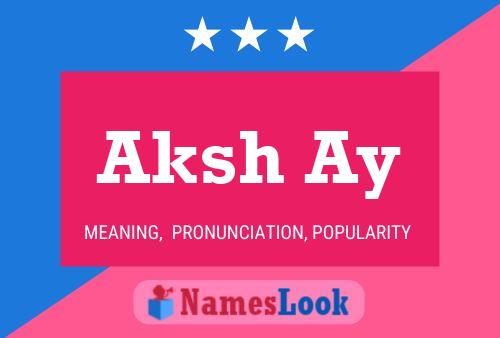 Постер имени Aksh Ay