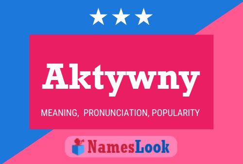 Постер имени Aktywny