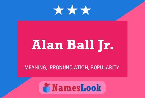 Постер имени Alan Ball Jr.