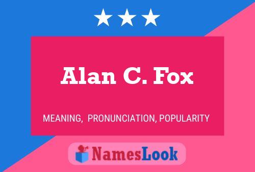 Постер имени Alan C. Fox