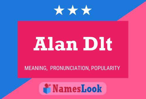 Постер имени Alan Dlt