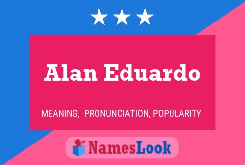 Постер имени Alan Eduardo