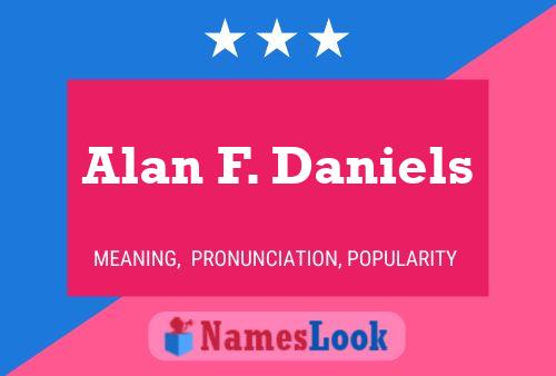 Постер имени Alan F. Daniels