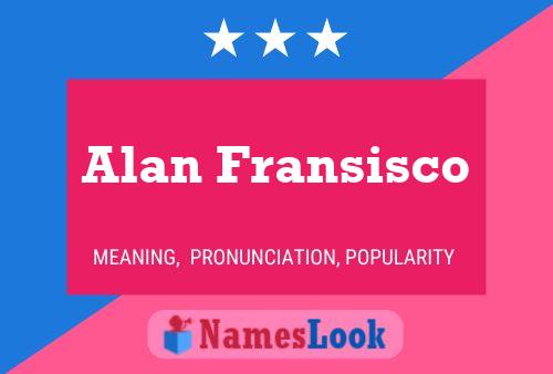 Постер имени Alan Fransisco