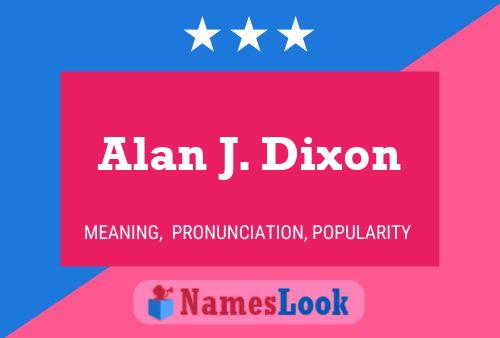 Постер имени Alan J. Dixon