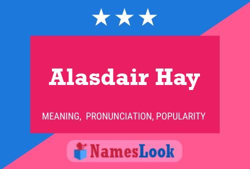 Постер имени Alasdair Hay