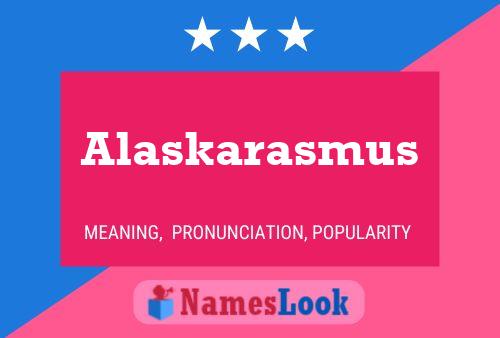 Постер имени Alaskarasmus