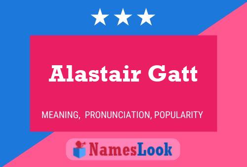 Постер имени Alastair Gatt