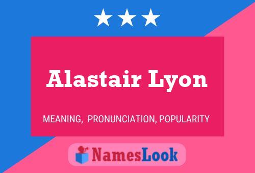 Постер имени Alastair Lyon