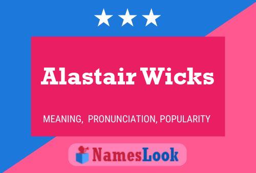 Постер имени Alastair Wicks