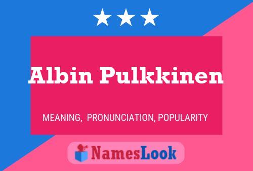 Постер имени Albin Pulkkinen