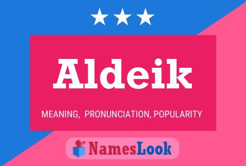 Постер имени Aldeik