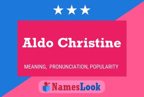 Постер имени Aldo Christine