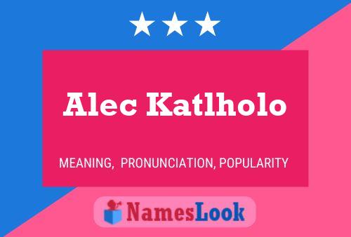 Постер имени Alec Katlholo