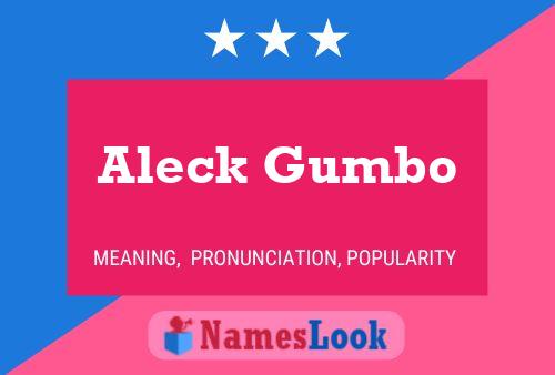 Постер имени Aleck Gumbo