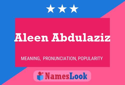 Постер имени Aleen Abdulaziz