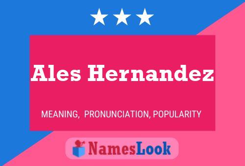 Постер имени Ales Hernandez