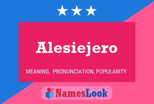 Постер имени Alesiejero