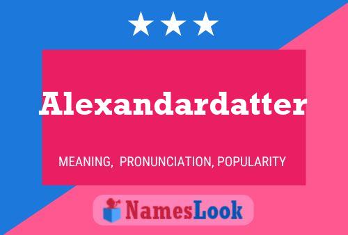 Постер имени Alexandardatter