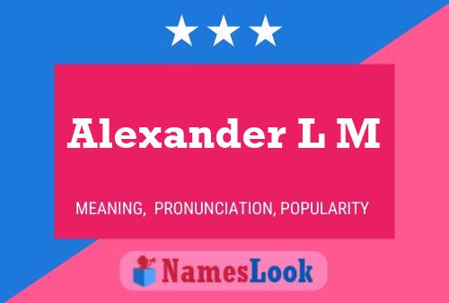 Постер имени Alexander L M