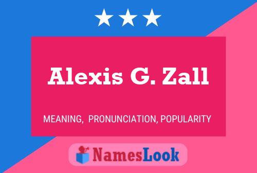 Постер имени Alexis G. Zall