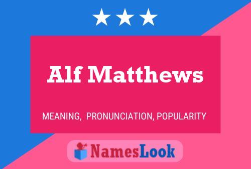 Постер имени Alf Matthews