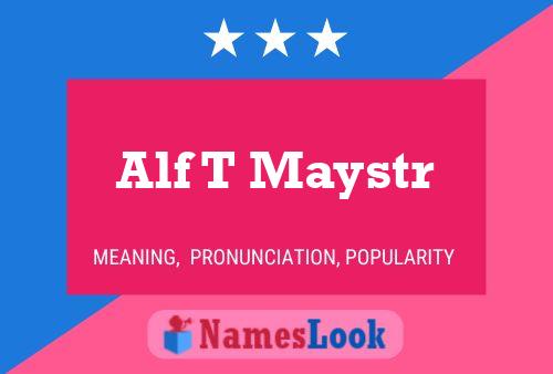 Постер имени Alf T Maystr