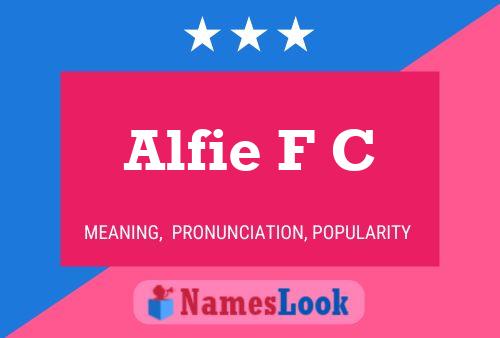 Постер имени Alfie F C