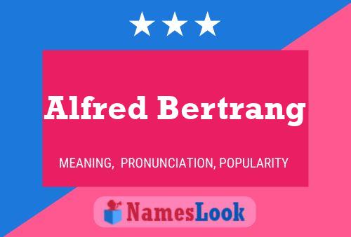 Постер имени Alfred Bertrang