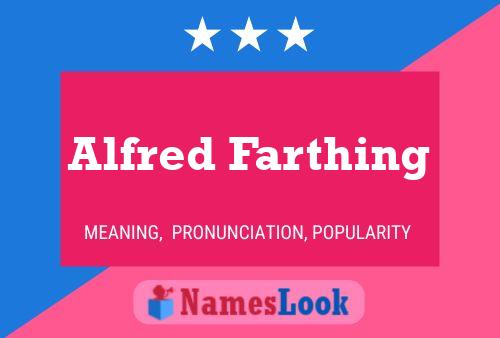 Постер имени Alfred Farthing