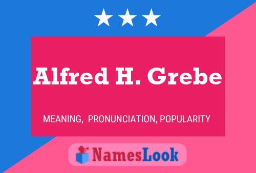 Постер имени Alfred H. Grebe