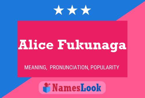 Постер имени Alice Fukunaga