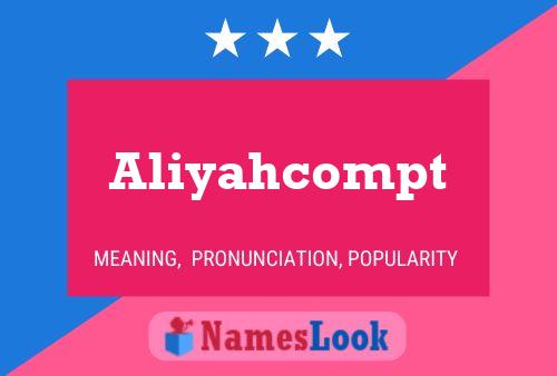 Постер имени Aliyahcompt