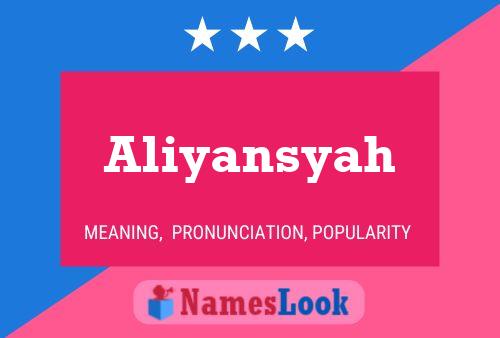 Постер имени Aliyansyah