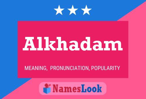 Постер имени Alkhadam