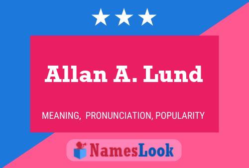 Постер имени Allan A. Lund