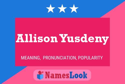 Постер имени Allison Yusdeny